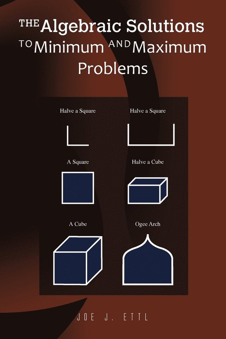 Joe J Ettl - Algebraic Solutions to Minimum and Maximum Problems, Häftad. Tillgänglighet: Lägg i varukorg