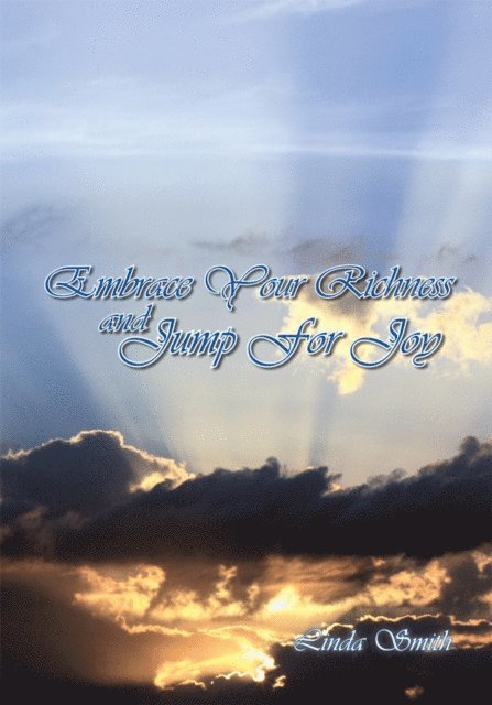 Linda Smith - Embrace Your Richness and Jump for Joy, E-bok