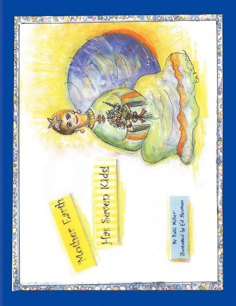 Patti Miller - Mother Earth Has Seven Kids!, Häftad