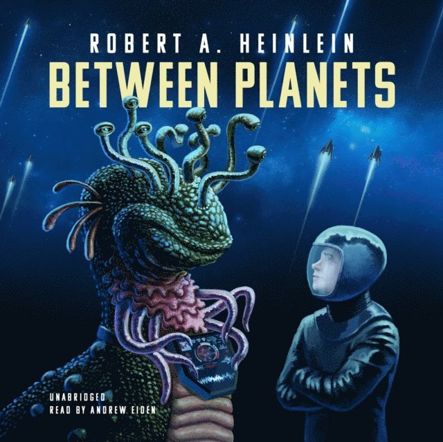 Robert A. Heinlein - Between Planets, Ljudbok