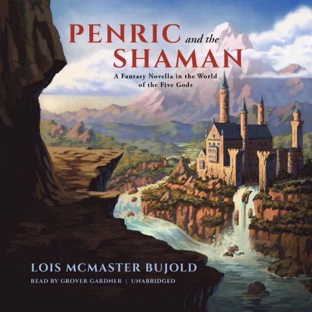 Lois McMaster Bujold - Penric and the Shaman, Ljudbok