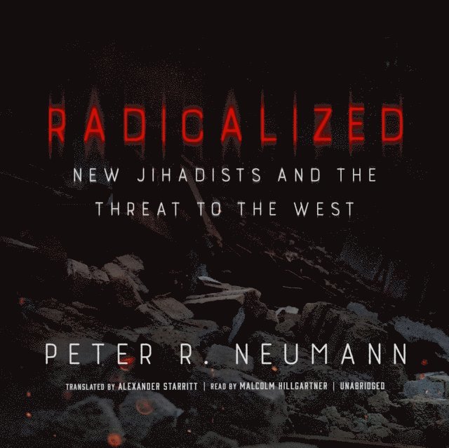 Peter R. Neumann - Radicalized, Ljudbok