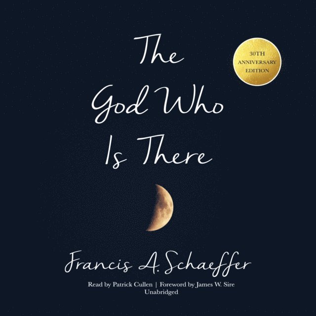 Francis A. Schaeffer - God Who Is There, 30th Anniversary Edition, Ljudbok