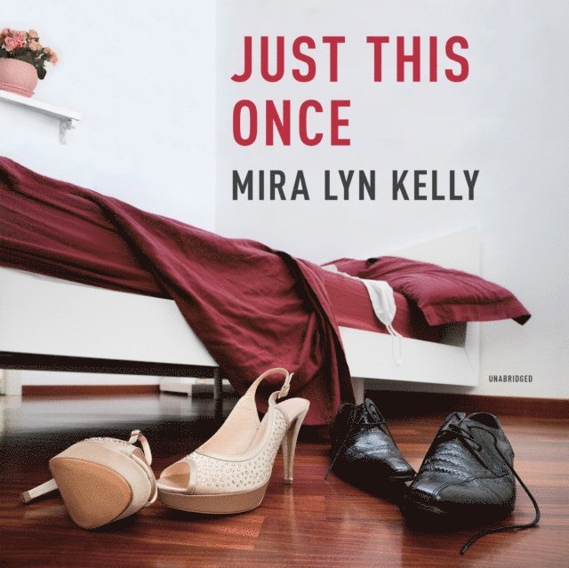 Mira Lyn Kelly - Just This Once, Ljudbok