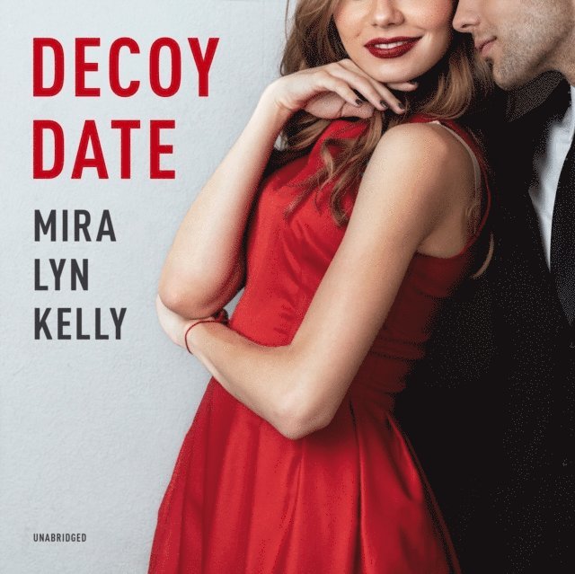 Mira Lyn Kelly - Decoy Date, Ljudbok