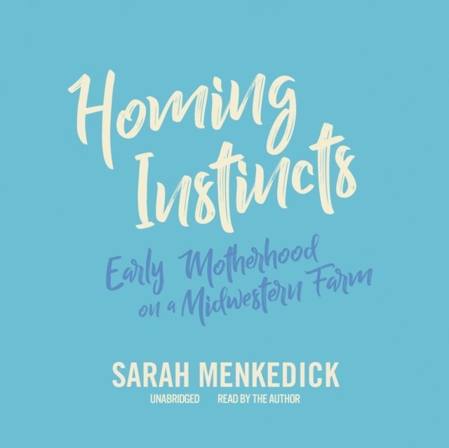 Sarah Menkedick - Homing Instincts, Ljudbok