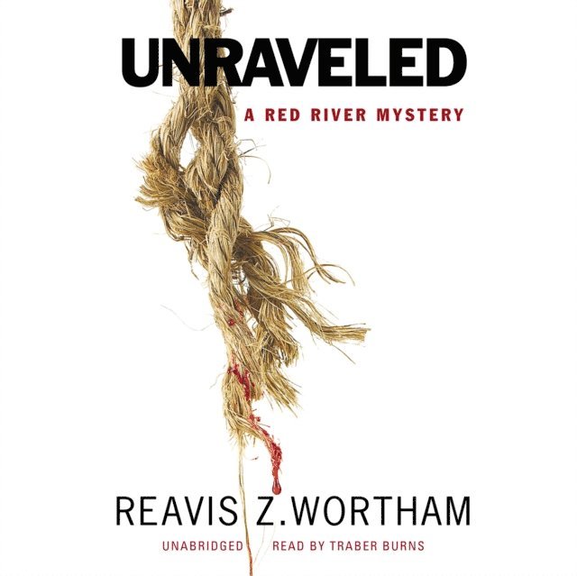 Reavis Z. Wortham - Unraveled, Ljudbok