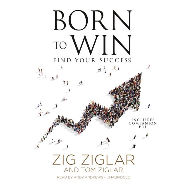 Tom Ziglar, Zig Ziglar - Born to Win, Ljudbok