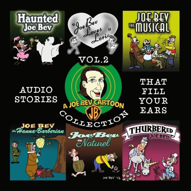 Lorie Kellogg, Pedro Pablo Sacristan, Joe Bevilacqua - Joe Bev Cartoon Collection, Volume Two, Ljudbok