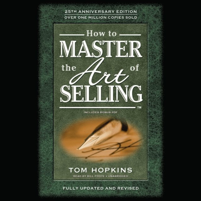 Tom Hopkins - How to Master the Art of Selling, Ljudbok