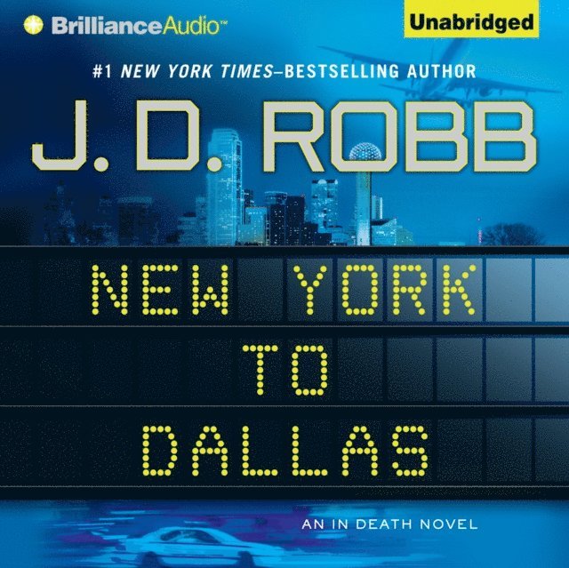 J. D. Robb - New York to Dallas, Ljudbok
