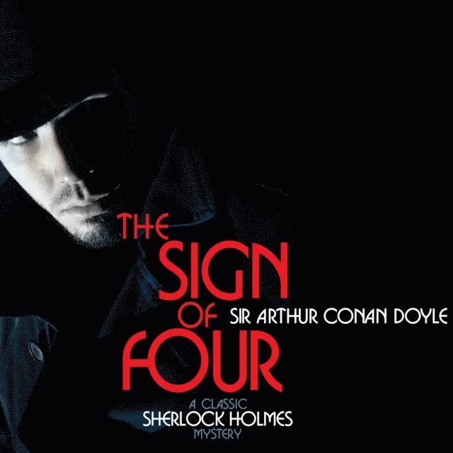 Sir Arthur Conan Doyle - Sign of Four, Ljudbok