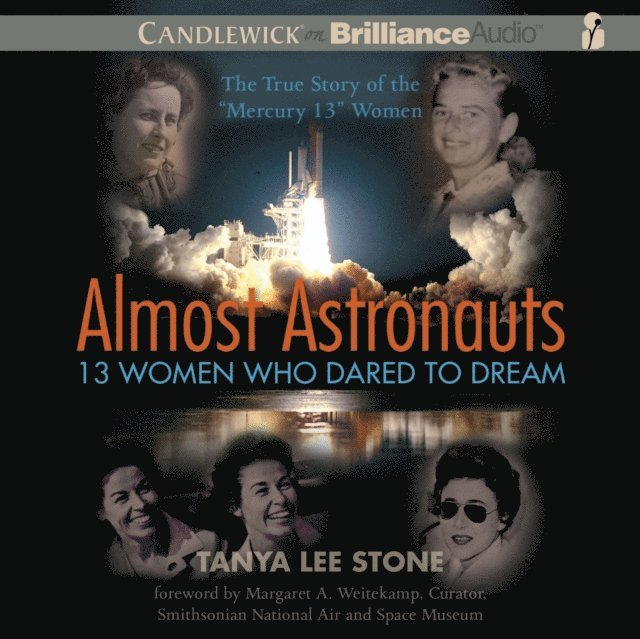 Tanya Lee Stone - Almost Astronauts: 13 Women Who Dared to Dream, Ljudbok