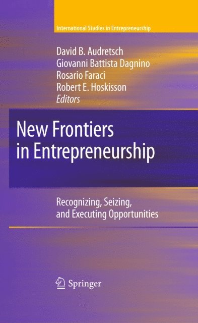 Robert E. Hoskisson, Rosario Faraci, Giovanni Battista Dagnino, David B. Audretsch - New Frontiers in Entrepreneurship, E-bok