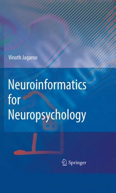 Vinoth Jagaroo - Neuroinformatics for Neuropsychology, E-bok
