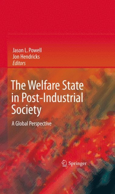 Jon Hendricks, Jason L. Powell - Welfare State in Post-Industrial Society, E-bok