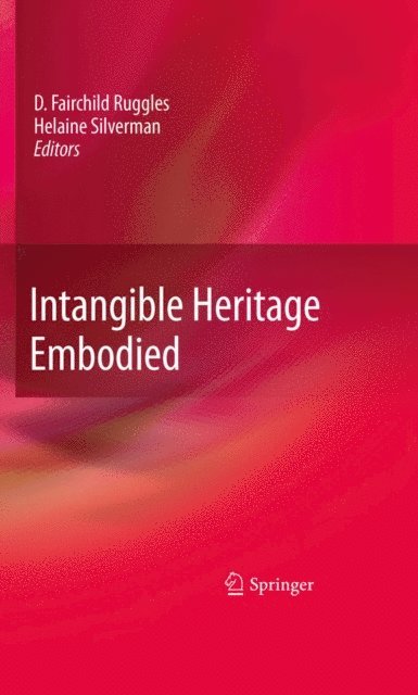 Helaine Silverman, D. Fairchild Ruggles - Intangible Heritage Embodied, E-bok