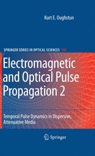 Kurt E. Oughstun - Electromagnetic and Optical Pulse Propagation 2, E-bok