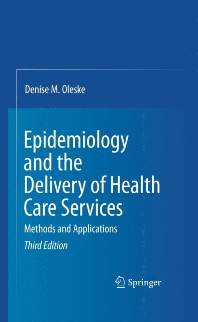 Denise M. Oleske - Epidemiology and the Delivery of Health Care Services, E-bok