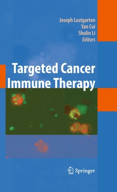 Shulin Li, Yan Cui, Joseph Lustgarten - Targeted Cancer Immune Therapy, E-bok
