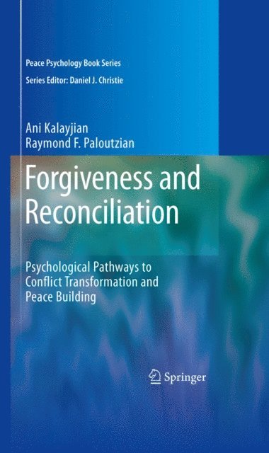Raymond F. Paloutzian, Ani Kalayjian - Forgiveness and Reconciliation, E-bok