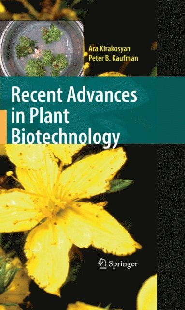 Peter B. Kaufman, Ara Kirakosyan - Recent Advances in Plant Biotechnology, E-bok