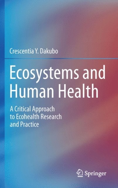 Crescentia Y. Dakubo - Ecosystems and Human Health, E-bok. Tillgänglighet: Lägg i varukorg