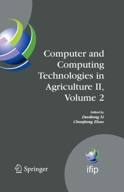 Chunjiang Zhao, Daoliang Li - Computer and Computing Technologies in Agriculture II, Volume 2, E-bok