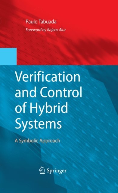 Paulo Tabuada - Verification and Control of Hybrid Systems, E-bok