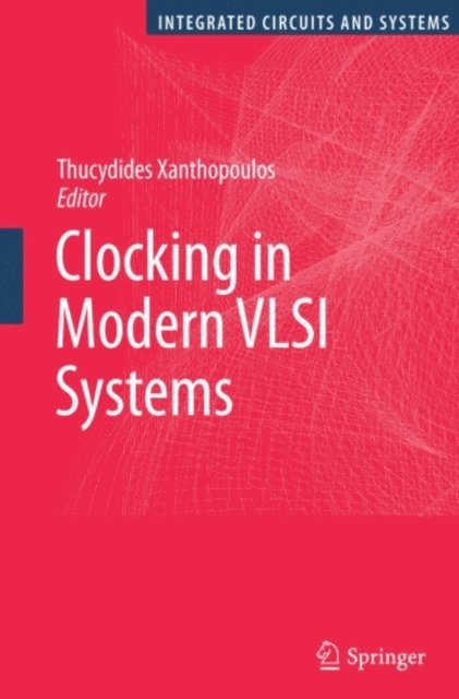 Thucydides Xanthopoulos - Clocking in Modern VLSI Systems, E-bok