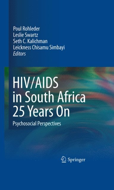 Leickness Chisamu Simbayi, Seth C. Kalichman, Leslie Swartz, Poul Rohleder - HIV/AIDS in South Africa 25 Years On, E-bok