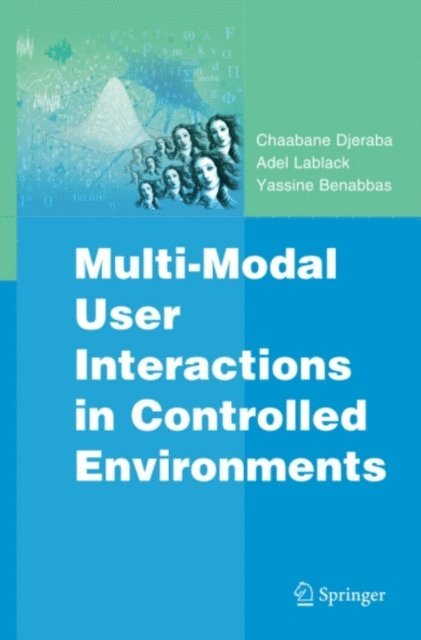 Yassine Benabbas, Adel Lablack, Chaabane Djeraba - Multi-Modal User Interactions in Controlled Environments, E-bok
