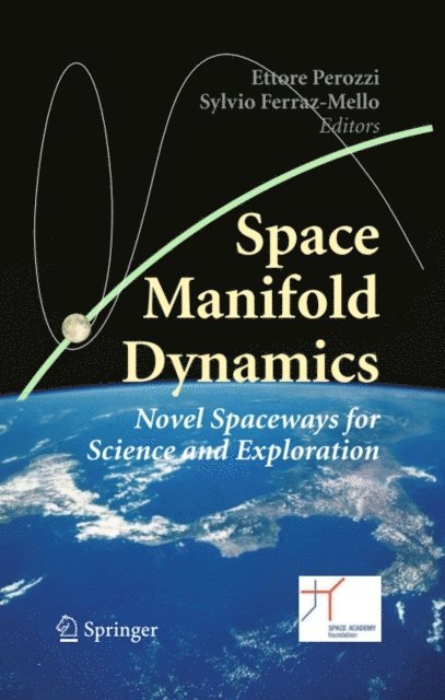Sylvio Ferraz-Mello, Ettore Perozzi - Space Manifold Dynamics, E-bok