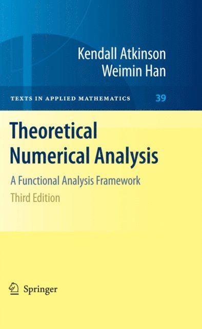 Weimin Han, Kendall Atkinson - Theoretical Numerical Analysis, E-bok