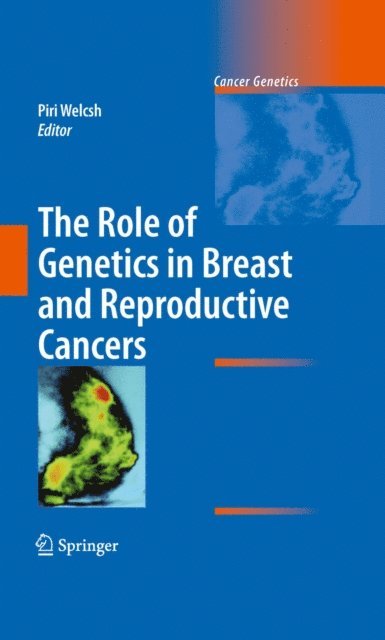 Piri Welcsh - Role of Genetics in Breast and Reproductive Cancers, E-bok