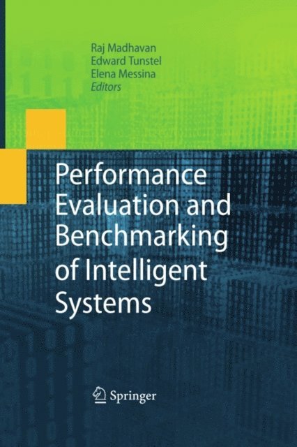 Elena Messina, Edward Tunstel, Raj Madhavan - Performance Evaluation and Benchmarking of Intelligent Systems, E-bok