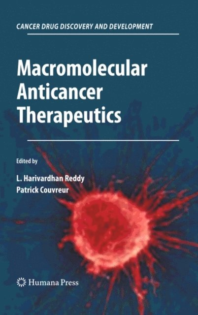 Patrick Couvreur, L. Harivardhan Reddy - Macromolecular Anticancer Therapeutics, E-bok