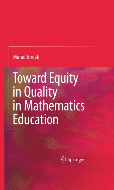 Murad Jurdak - Toward Equity in Quality in Mathematics Education, E-bok