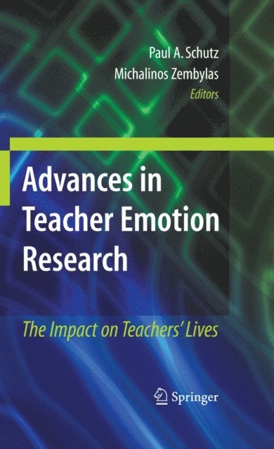 Michalinos Zembylas, Paul A. Schutz - Advances in Teacher Emotion Research, E-bok