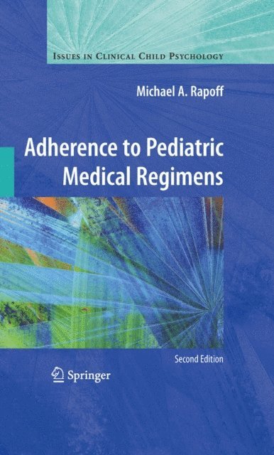 Michael A. Rapoff - Adherence to Pediatric Medical Regimens, E-bok
