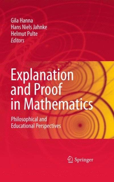 Helmut Pulte, Hans Niels Jahnke, Gila Hanna - Explanation and Proof in Mathematics, E-bok