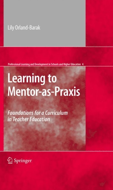 Lily Orland-Barak - Learning to Mentor-as-Praxis, E-bok