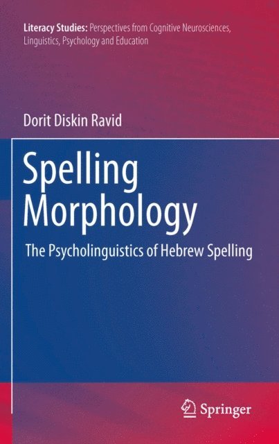 Dorit Diskin Ravid - Spelling Morphology, E-bok