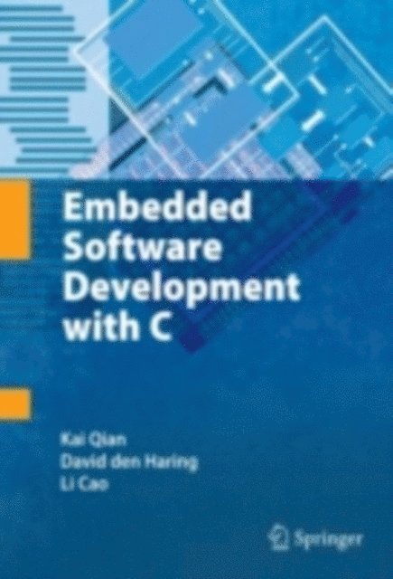 Li Cao, David Den Haring, Kai Qian - Embedded Software Development with C, E-bok