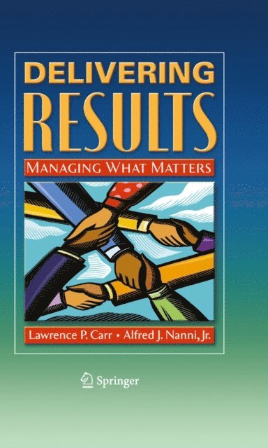 Alfred J. Nanni Jr., Lawrence P. Carr - Delivering Results, E-bok