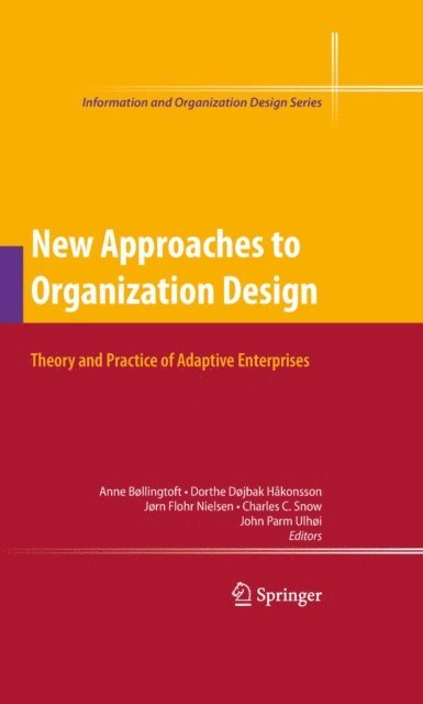 John Ulhoi, Charles C. Snow, Jorn Flohr Nielsen, Dorthe Dojbak Hakonsson - New Approaches to Organization Design, E-bok