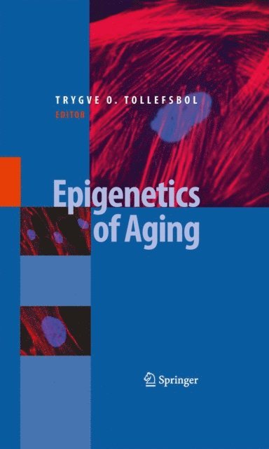 Trygve O. Tollefsbol - Epigenetics of Aging, E-bok