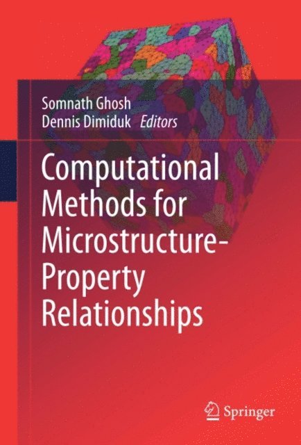 Dennis Dimiduk, Somnath Ghosh - Computational Methods for Microstructure-Property Relationships, E-bok