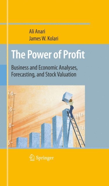 James W. Kolari, Ali Anari - Power of Profit, E-bok