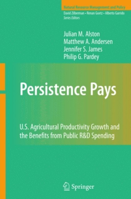 Philip G. Pardey, Jennifer S. James, Matthew A. Andersen, Julian M. Alston - Persistence Pays, E-bok